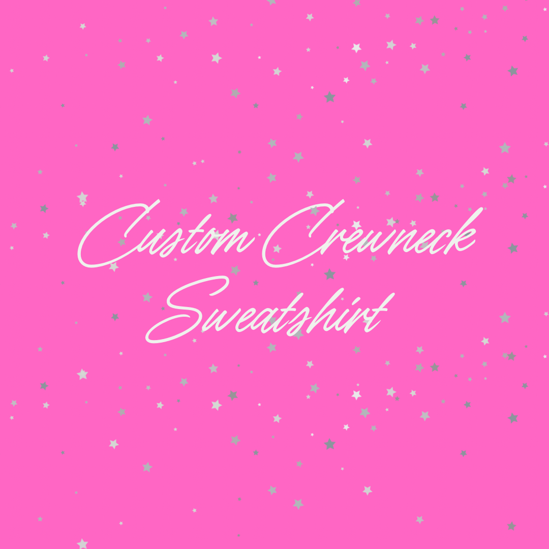 Custom Crewneck Sweatshirt