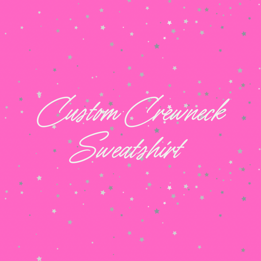 Custom Crewneck Sweatshirt