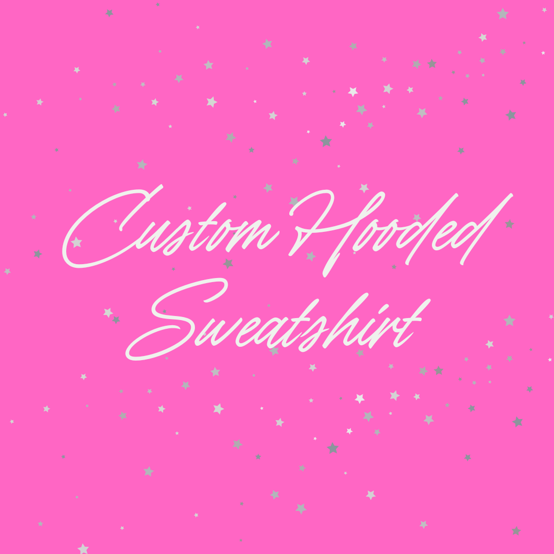 Custom Hooded Sweatshirt