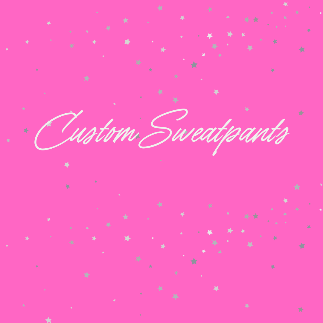 Custom Sweatpants