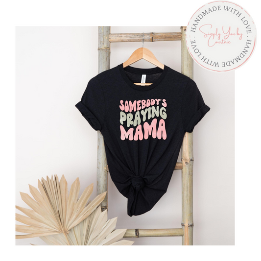Somebody’s Praying Mama