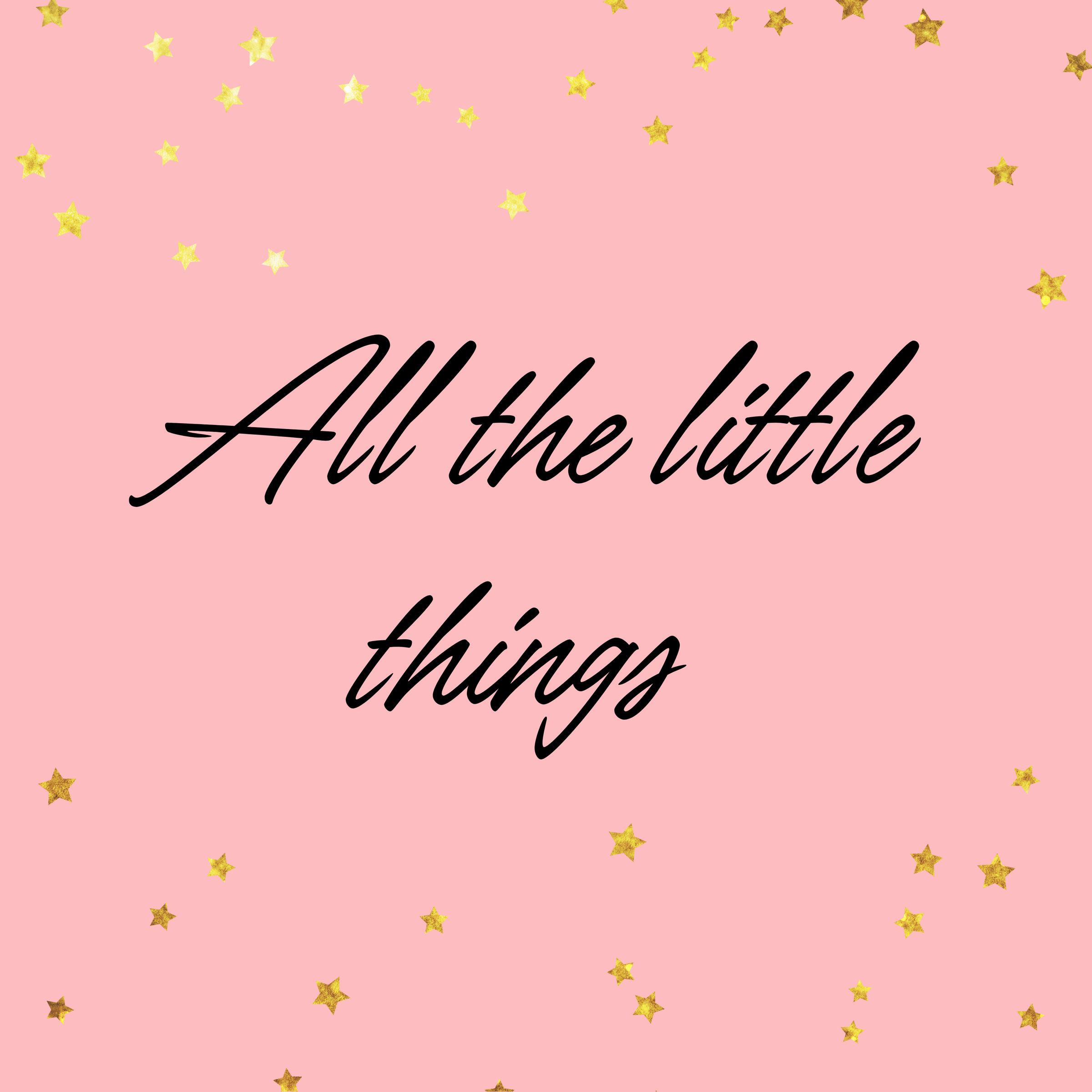 All the Little Things!