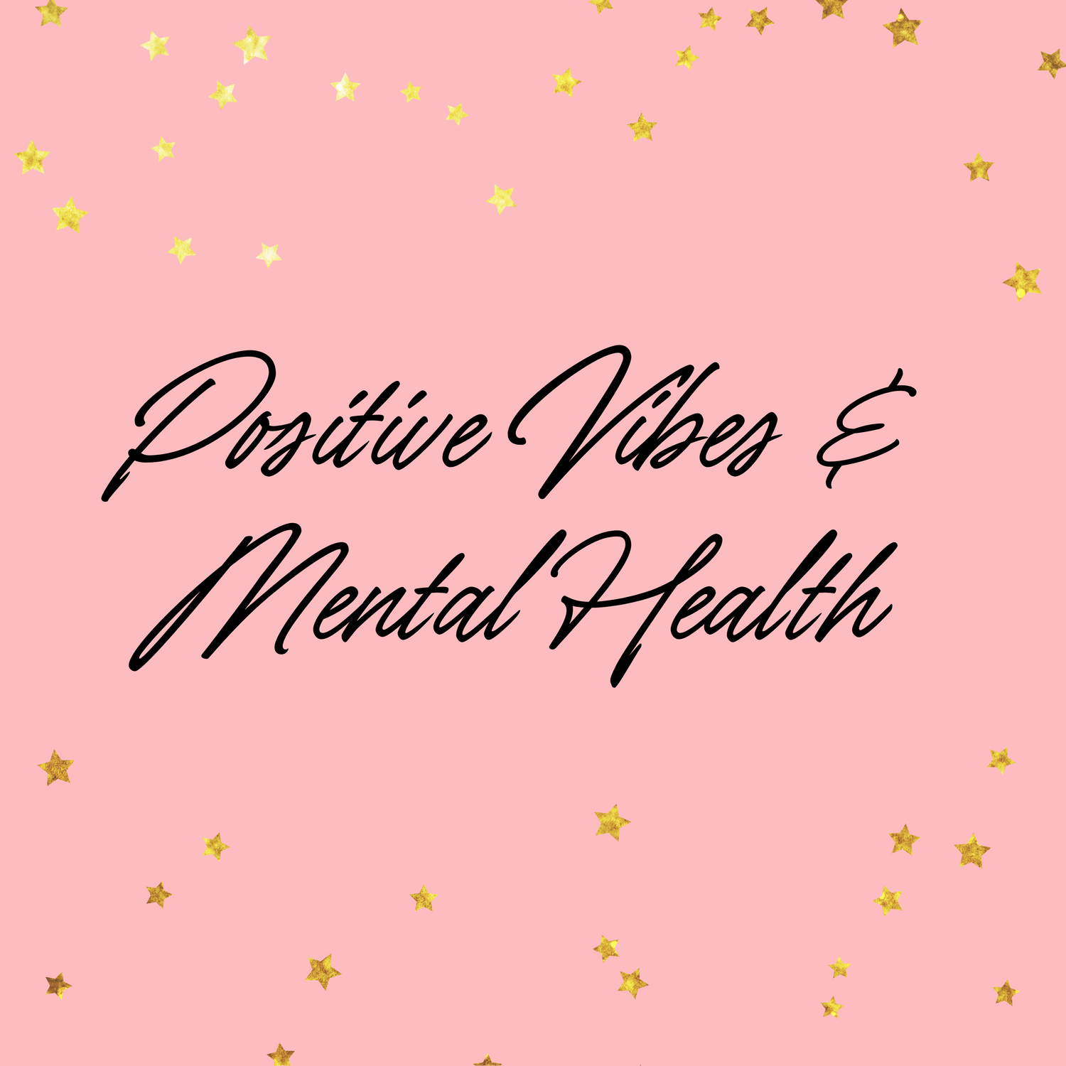 Positive Vibes/Mental Health