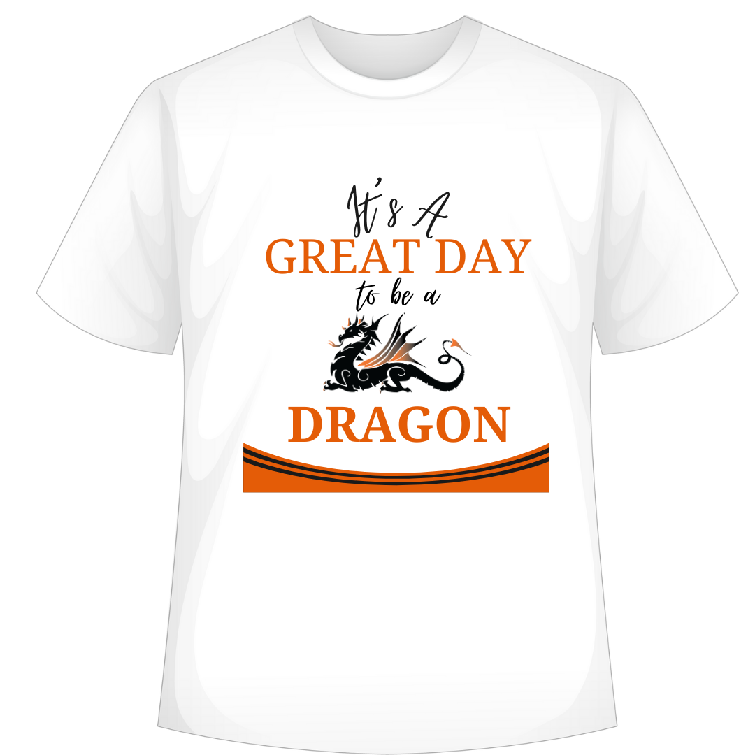 Item #5- Great Day to Be a Dragon T-Shirt