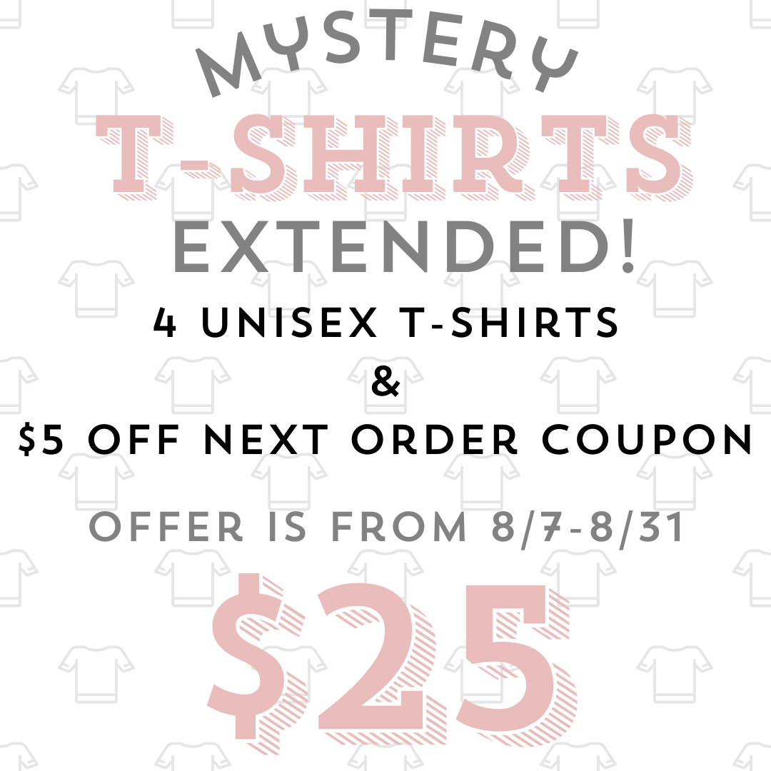 Mystery T-Shirts EXTENDED 8/7-8/31