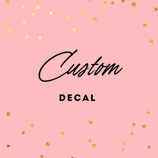Custom Decal/Sticker