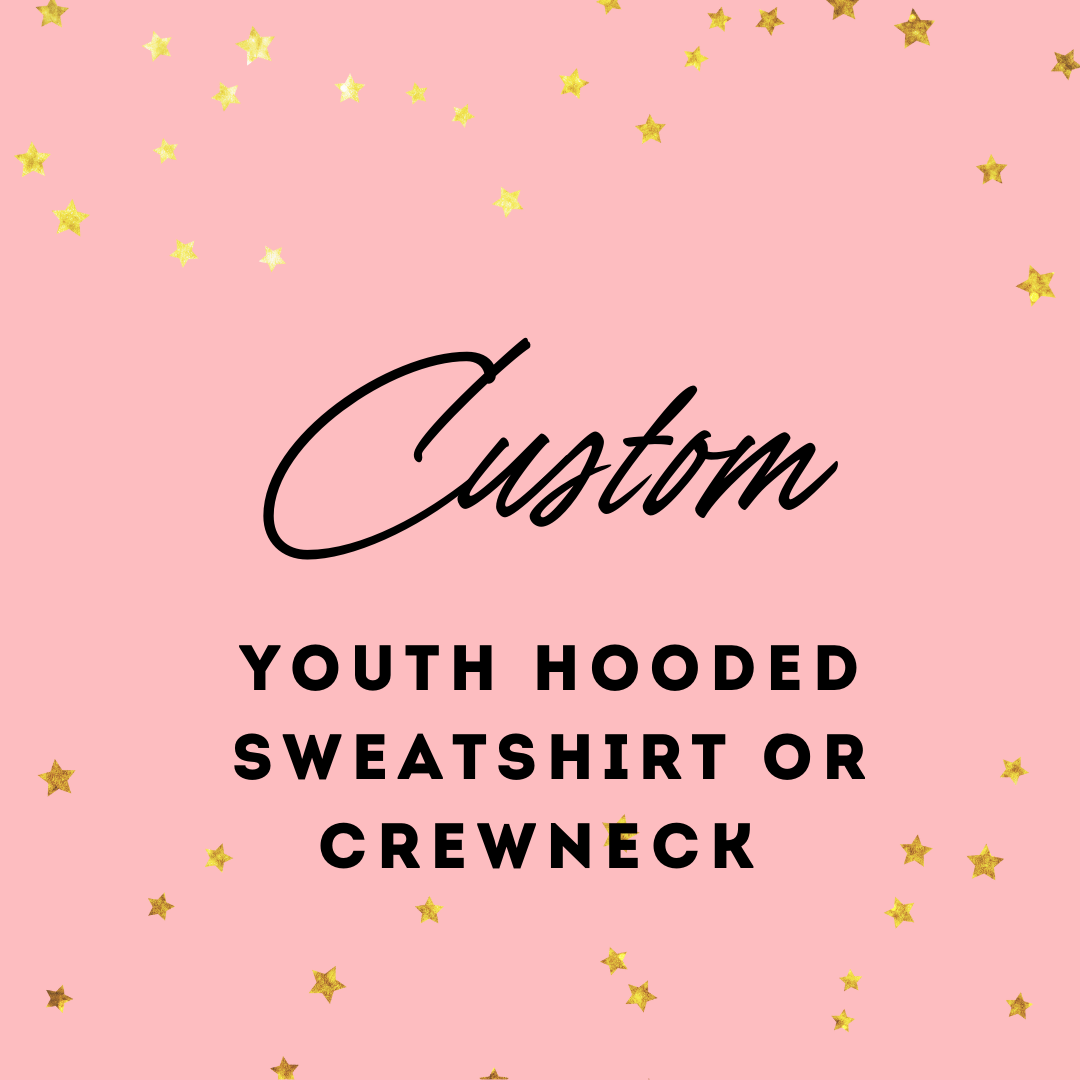 Custom Youth Hooded Sweatshirt or Crewneck