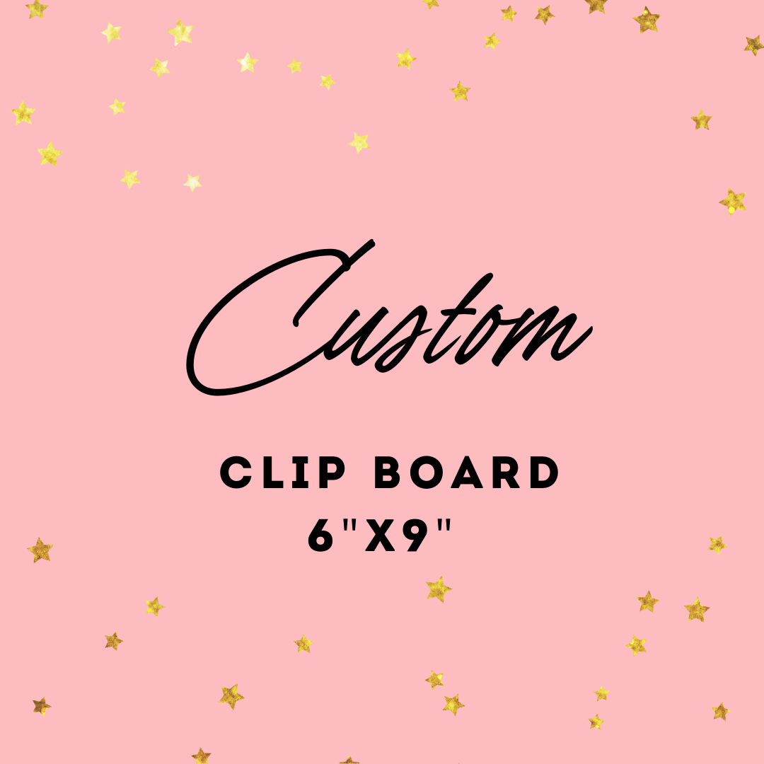 Custom Clip Board 6"x9"