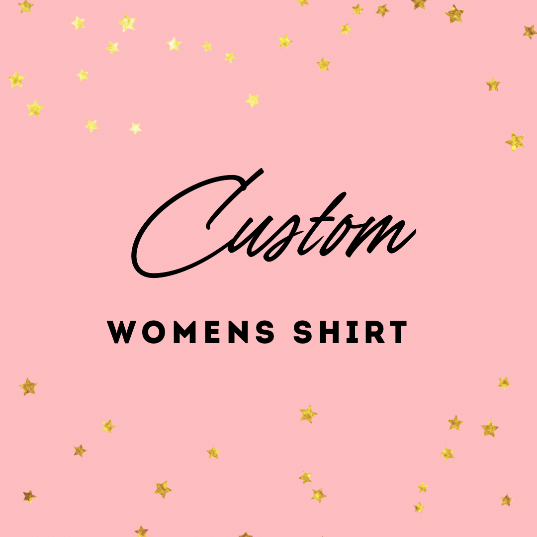 Custom Women’s Shirt