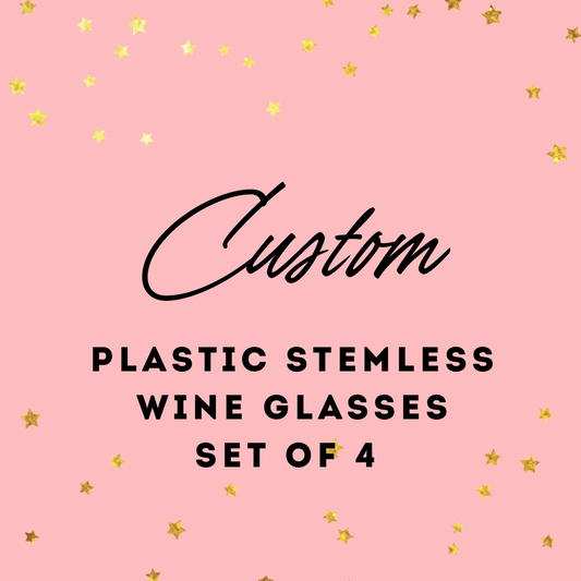 Custom Plastic Stemless Wine Glasses - Set of 4