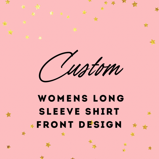 Custom Women’s Long Sleeve Shirt Front Design